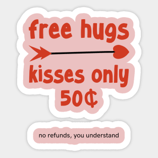 Free Hugs, kisses are 50 cents Sticker